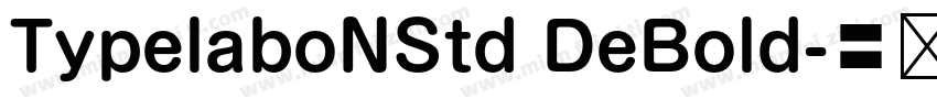 TypelaboNStd DeBold字体转换